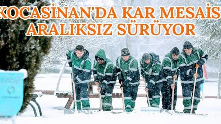 Kocasinan'da kar mesaisi aralıksız sürüyor