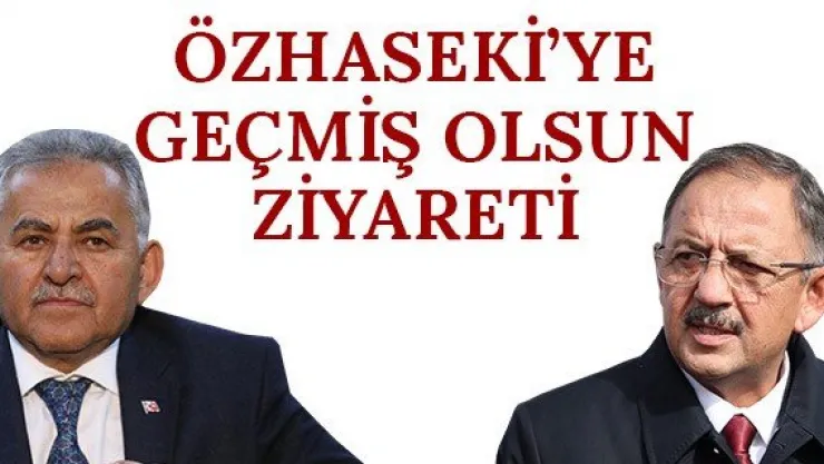 Özhaseki'ye Geçmiş Olsun Ziyareti
