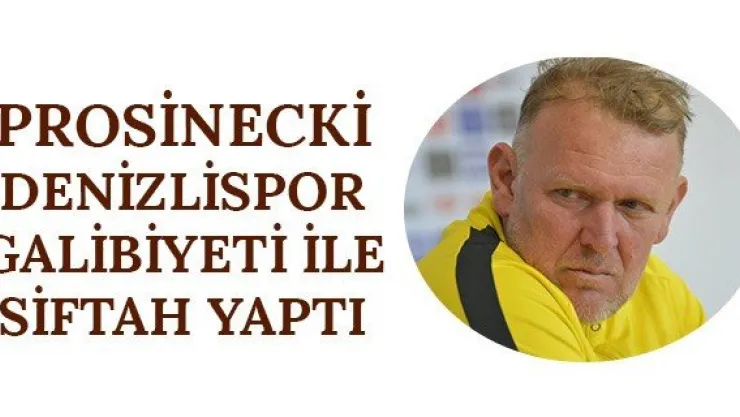 Prosinecki Denizlispor galibiyeti ile siftah yaptı