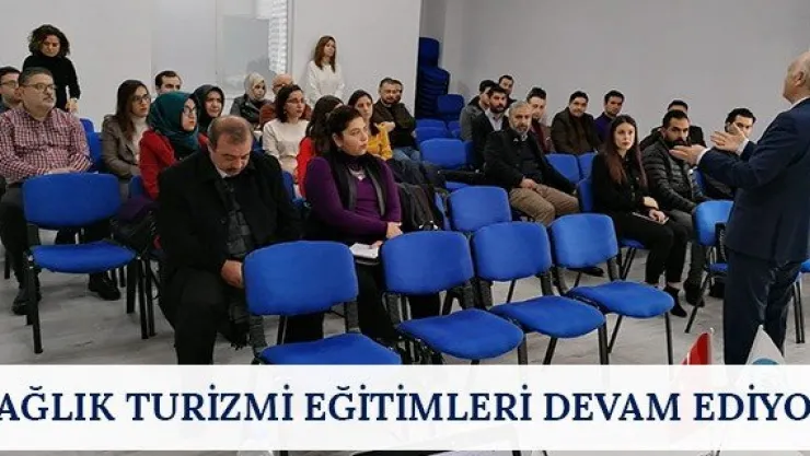 Sağlık Turizmi Eğitimleri Devam Ediyor