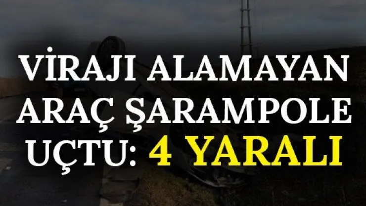 Virajı alamayan araç şarampole uçtu: 4 yaralı
