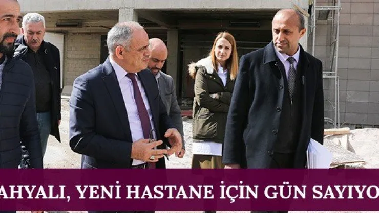 Yahyalı, yeni hastane için gün sayıyor