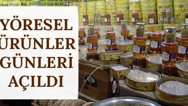 Yöresel Ürünler Günleri açıldı
