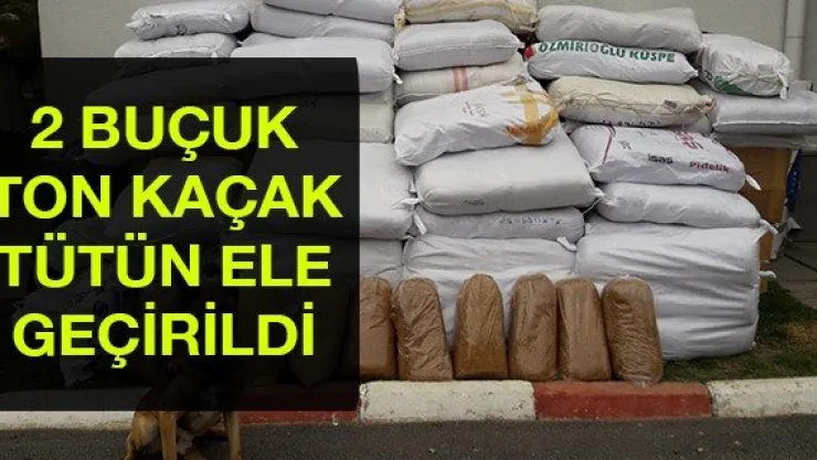 2 buçuk ton kaçak tütün ele geçirildi