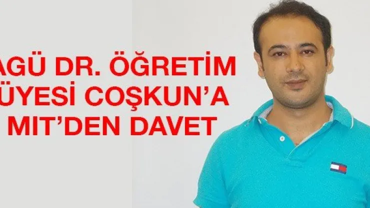 AGÜ Dr. Öğretim Üyesi Coşkun'a MIT'den Davet