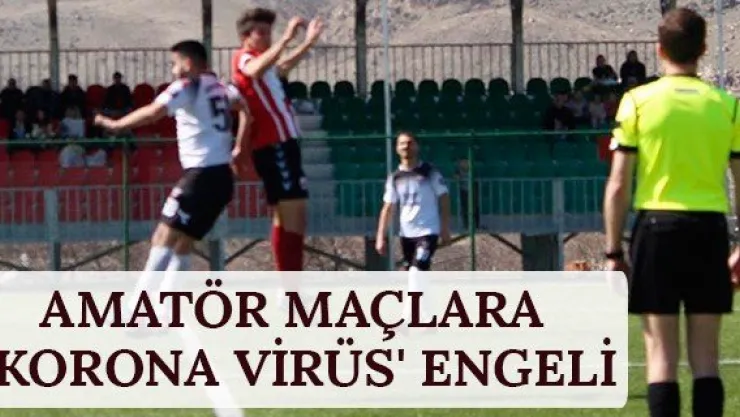 Amatör maçlara 'Korona virüs' engeli