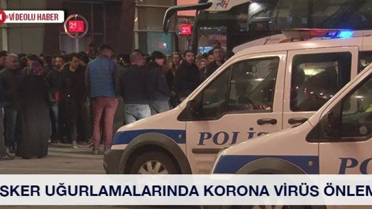 Asker uğurlamalarında korona virüs önlemi