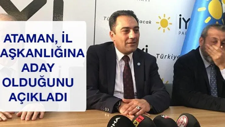 Ataman, il başkanlığına aday olduğunu açıkladı