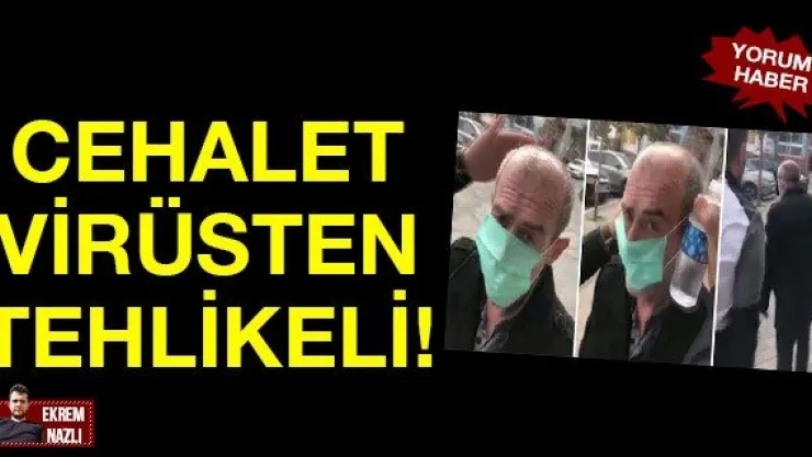 Cehalet Virüsten Tehlikeli!