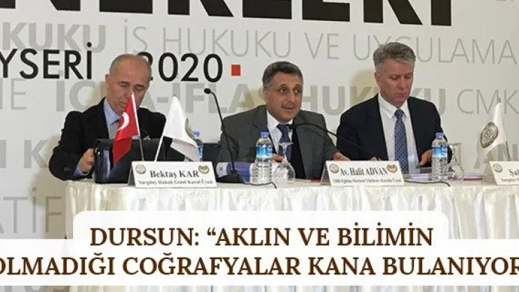 Dursun: 'Aklın ve bilimin olmadığı coğrafyalar kana bulanıyor'