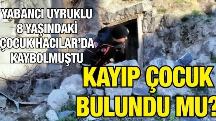 Hacılar'da kaybolan yabancı uyruklu çocuk bulundu