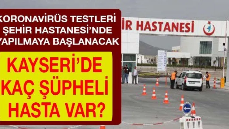 Kayseri'de kaç şüpheli hasta var?