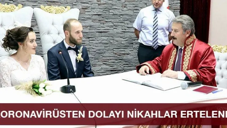 Koronavirüsten dolayı nikahlar ertelendi