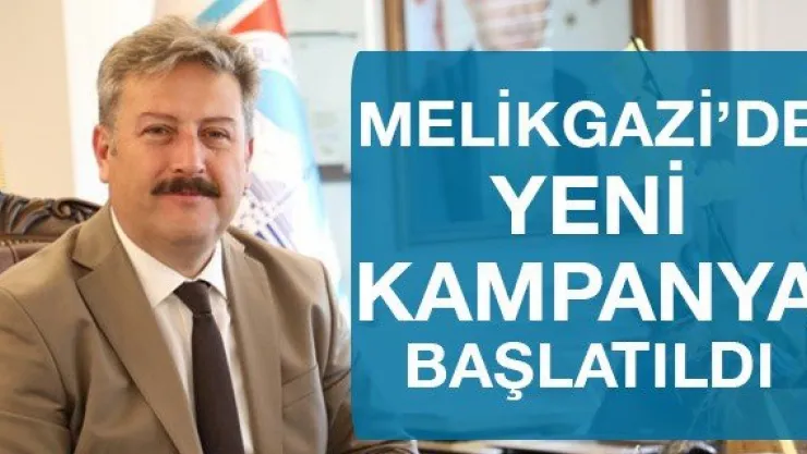 Melikgazi'de yeni kampanya başlatıldı