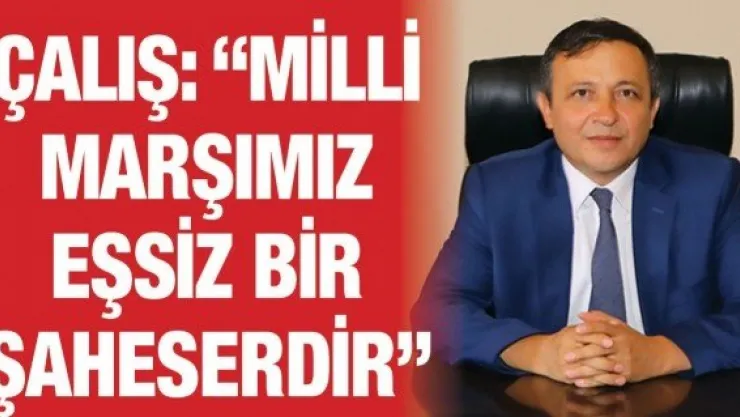 'Milli marşımız eşsiz bir şaheserdir'