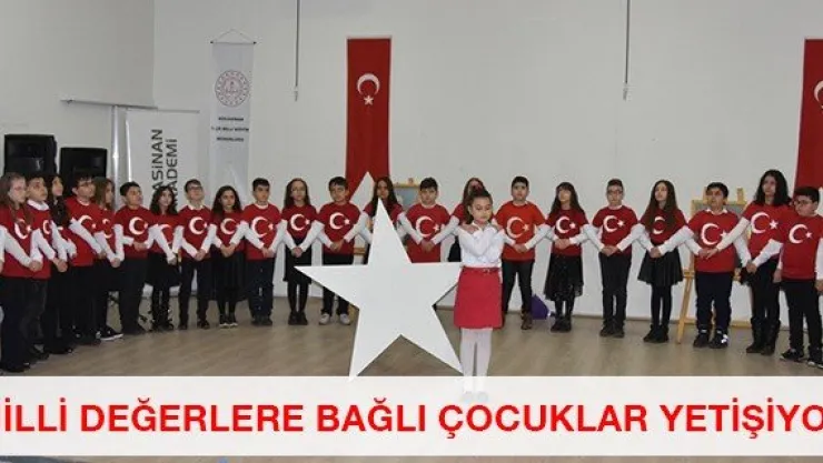 Milli Değerlere Bağlı Çocuklar Yetişiyor