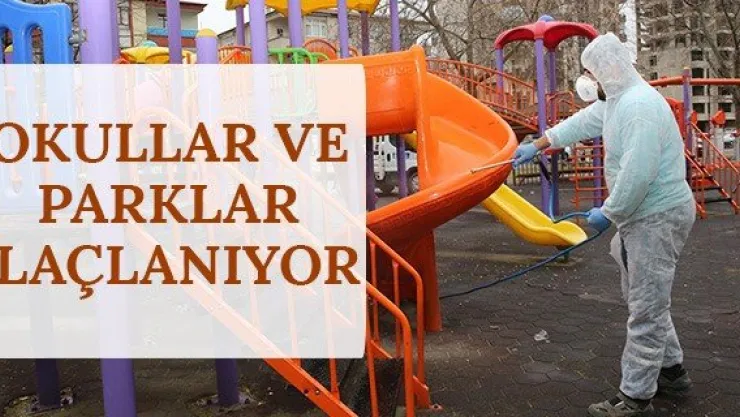 Okullar ve parklar ilaçlanıyor