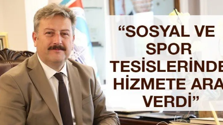 'Sosyal Ve Spor Tesislerinde Hizmete Ara Verdi'