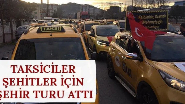 Taksiciler Şehitler İçin Şehir Turu Attı