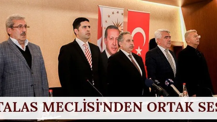 Talas Meclisi'nden ortak ses