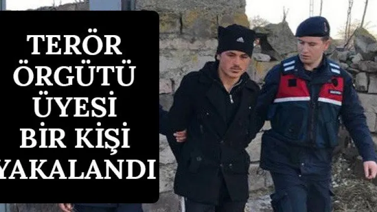 Terör örgütü üyesi bir kişi yakalandı