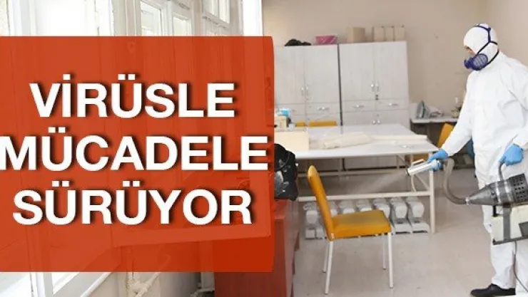 Virüsle mücadele sürüyor