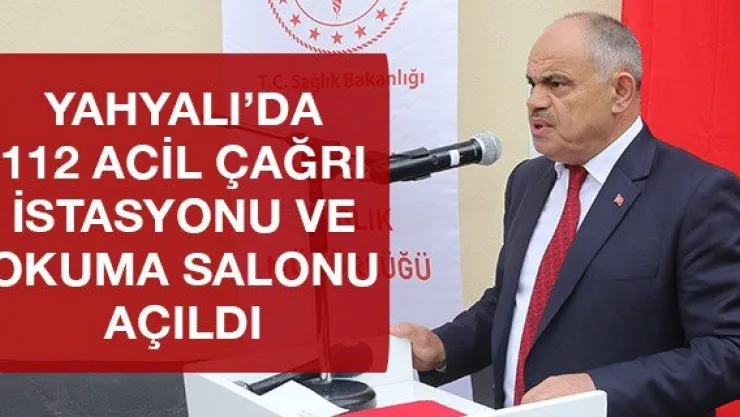 Yahyalı'da 112 acil çağrı istasyonu ve okuma salonu açıldı