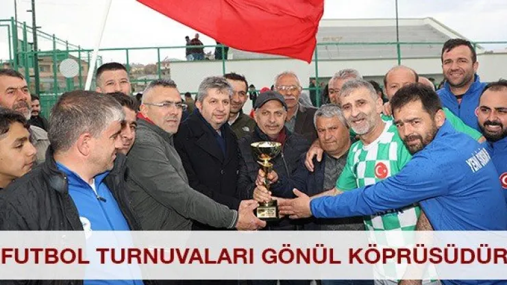 Yalçın: Futbol turnuvaları gönül köprüsüdür