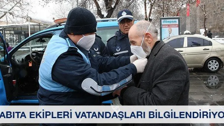 Zabıta ekipleri vatandaşları bilgilendiriyor