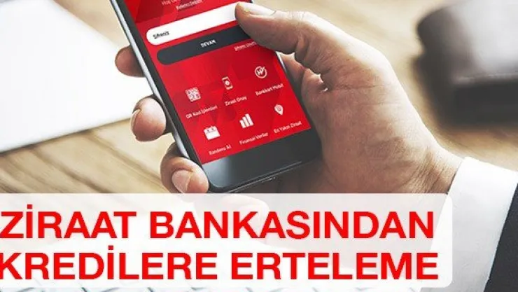 Ziraat Bankası firma ve bireysel müşterilerin ödemelerini öteleyecek