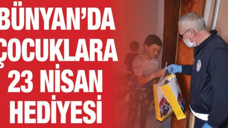 Bünyan'da çocuklara 23 Nisan hediyesi