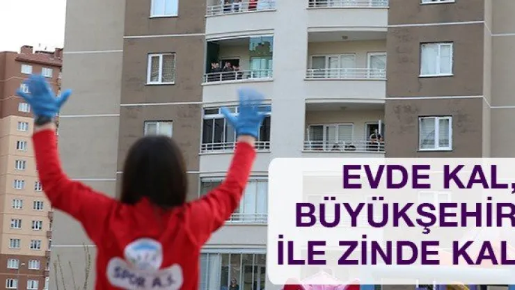 Evde kal, Büyükşehir ile zinde kal