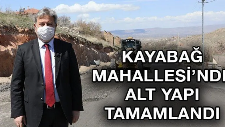 KAYABAĞ MAHALLESİ'NDE ALT YAPI TAMAMLANDI