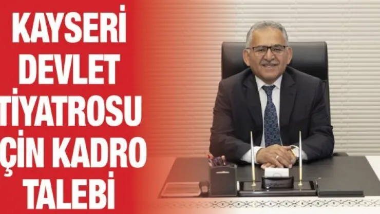 Kayseri Devlet Tiyatrosu için kadro talebi