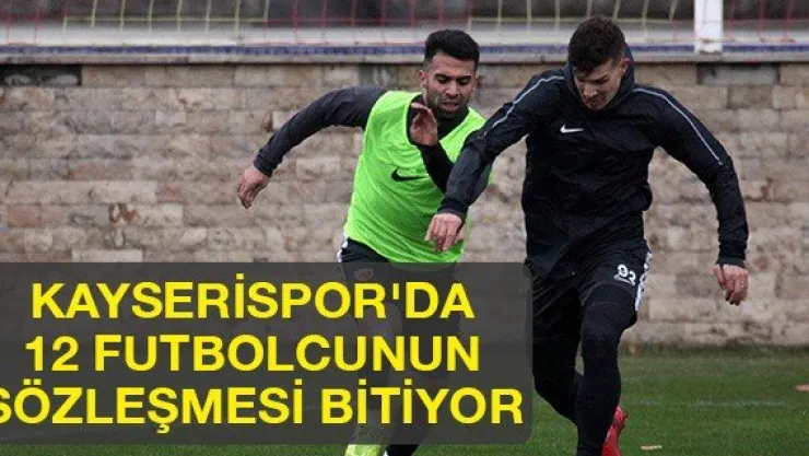 Kayserispor'da 12 futbolcunun sözleşmesi bitiyor