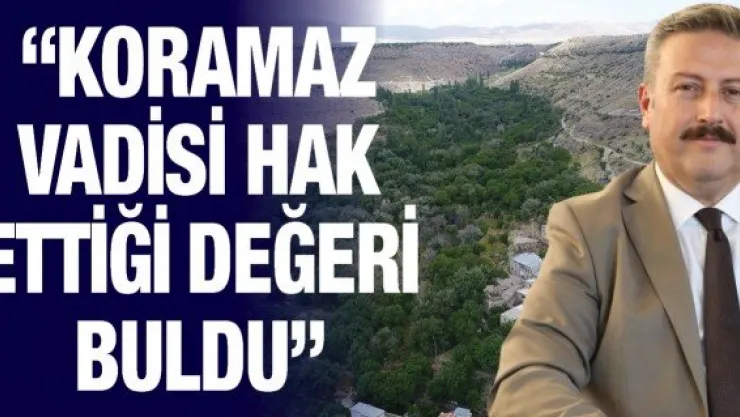 'Koramaz Vadisi hak ettiği değeri buldu'