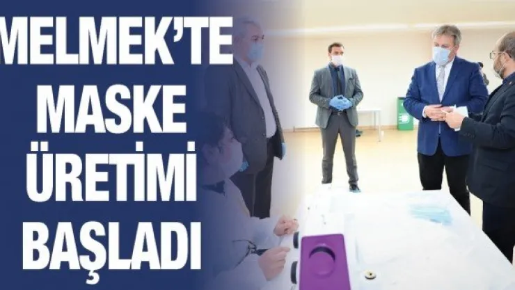 MELMEK'TE maske üretimi başladı