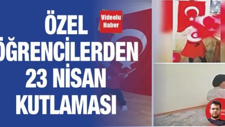 Özel öğrencilerden 23 Nisan kutlaması