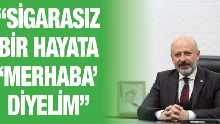 'Sigarasız bir hayata 'Merhaba' diyelim'