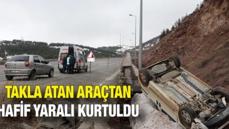 Takla atan araçtan hafif yaralı kurtuldu