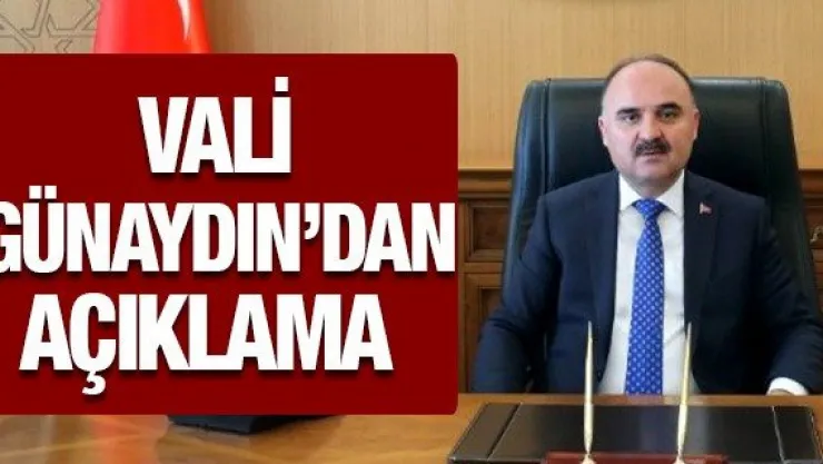 Vali Günaydın'dan Açıklama