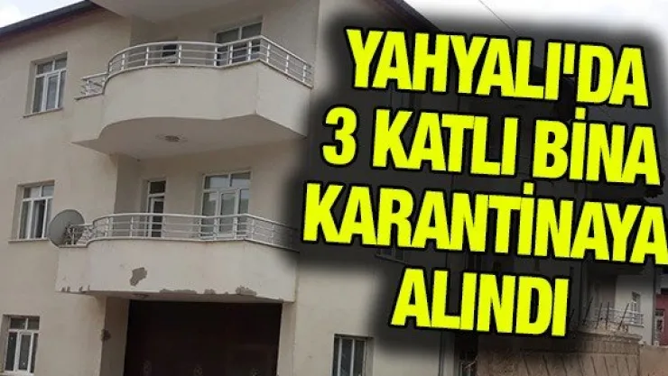 Yahyalı'da 3 Katlı Bina Karantinaya Alındı