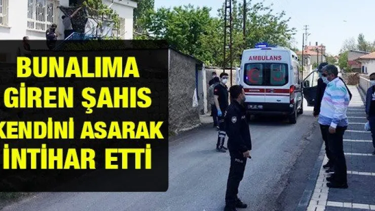 Bunalıma giren şahıs kendini asarak intihar etti