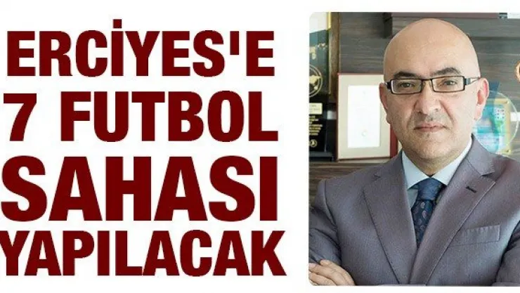 Erciyes'e 7 futbol sahası yapılacak