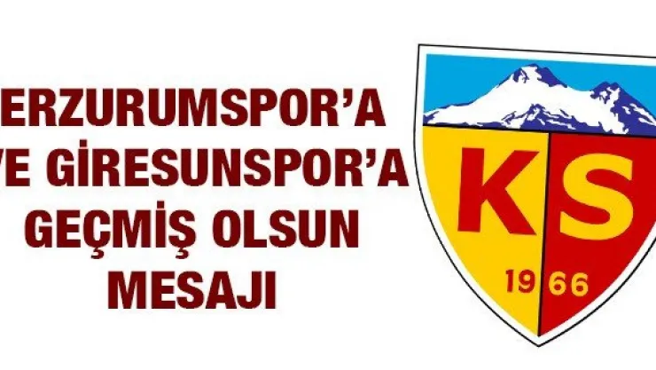 Erzurumspor'a ve Giresunspor'a geçmiş olsun mesajı