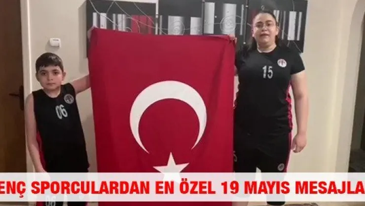 Genç sporculardan en özel 19 Mayıs mesajları