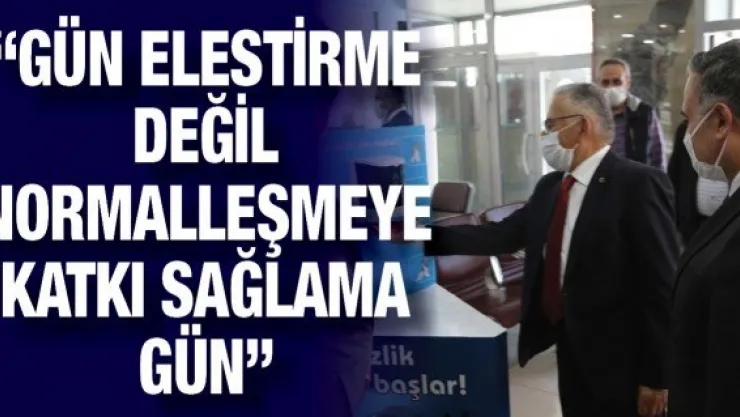 'Gün eleştirme değil normalleşmeye katkı sağlama gün'