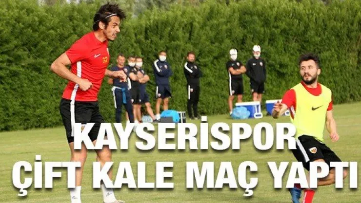 Kayserispor çift kale maç yaptı