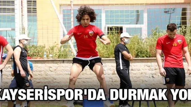 Kayserispor'da durmak yok
