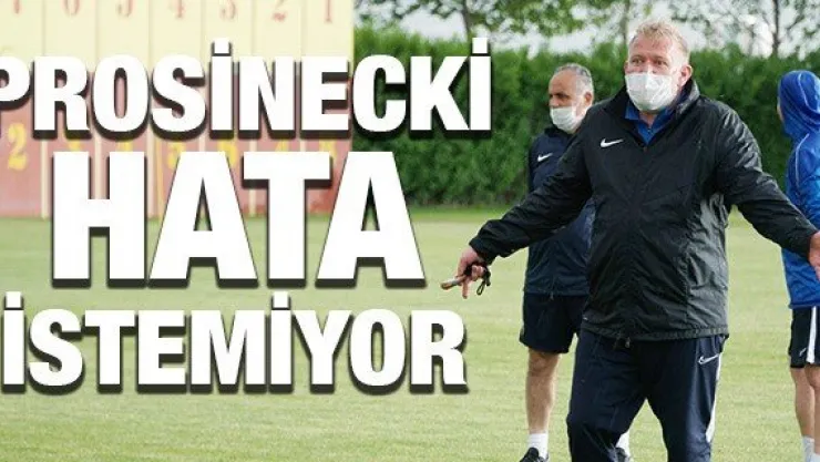 Kayserispor'da Prosinecki hata istemiyor